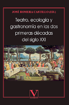 Teatro, ecología y gastronomía en las dos primeras décadas del siglo XXI, de José Romera Castillo